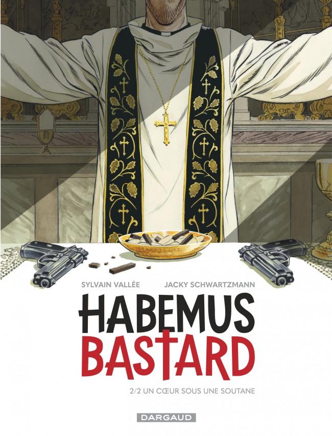 Habemus bastard tome 2 un coeur sous une soutane